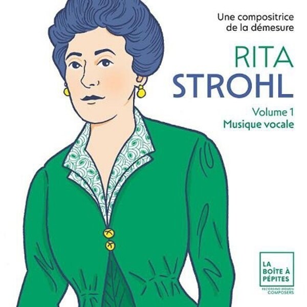 Strohl - Rita Strohl Vol.1: Vocal Music | La Boite a Pepites BAP04-05