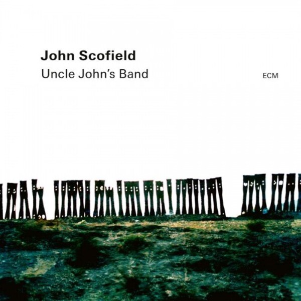John Scofield: Uncle Johns Band | ECM 5572550