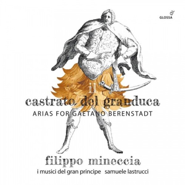 Il Castrata del Granduca: Arias for Gaetano Berenstadt
