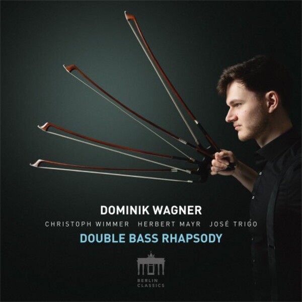 Dominik Wagner: Double Bass Rhapsody | Berlin Classics 0302932BC