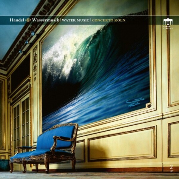 Handel - Water Music (Vinyl LP) | Berlin Classics 0303137BC