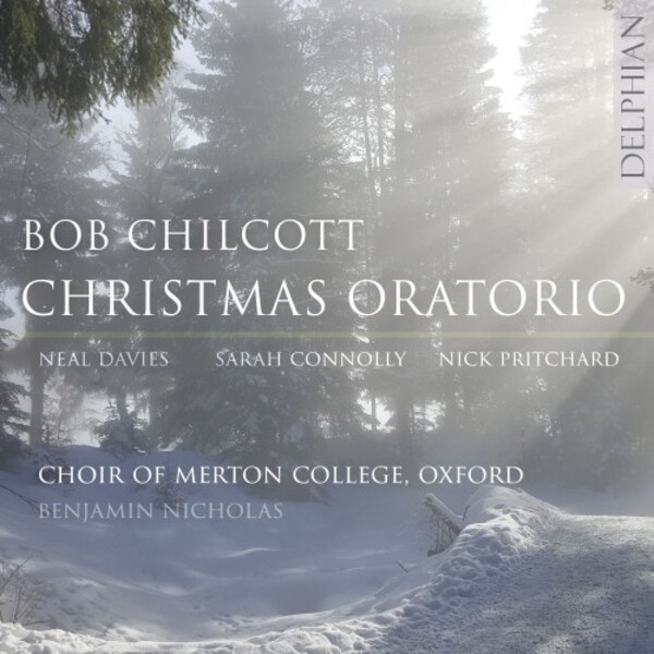 Chilcott - Christmas Oratorio | Delphian DCD34321