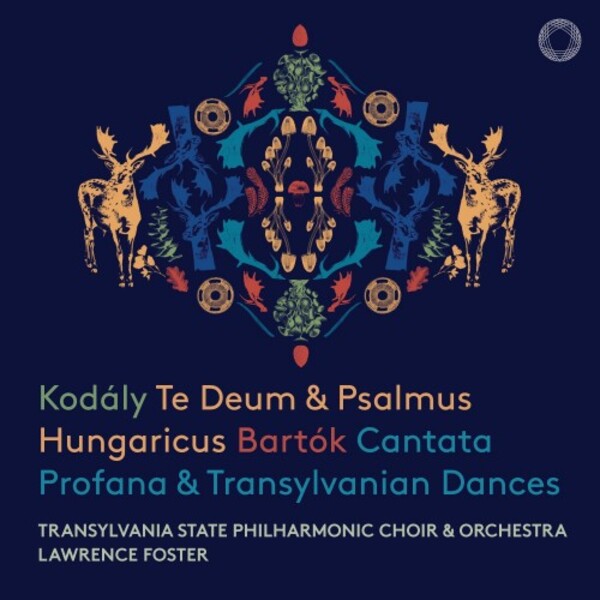 Kodaly - Te Deum, Psalmus Hungaricus; Bart�k - Cantata Profana, Transylvanian Dances