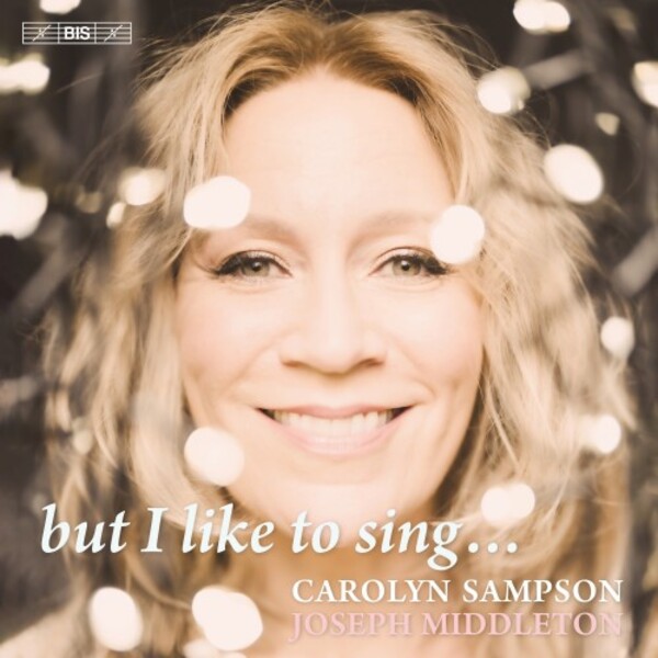 Carolyn Sampson: but I like to sing...