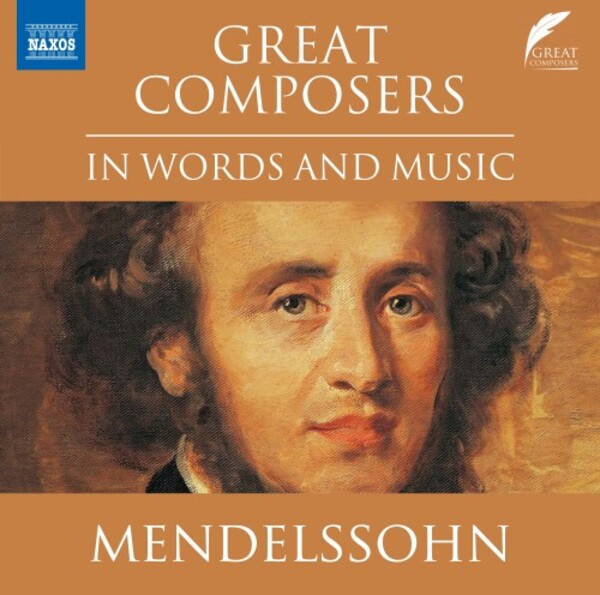 Great Composers in Words and Music: Mendelssohn