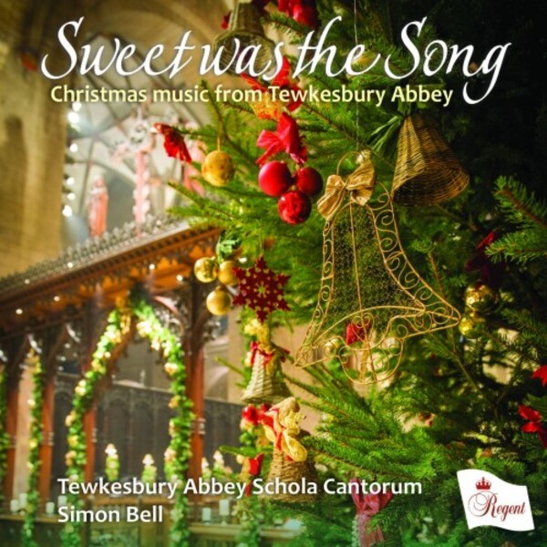 Sweet was the Song: Christmas Music from Tewkesbury Abbey | Regent Records REGCD577
