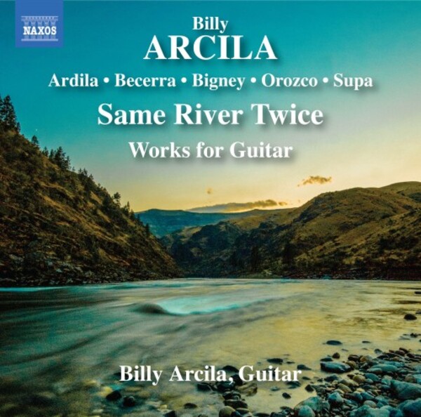 Arcila - Same River Twice: Works for Guitar