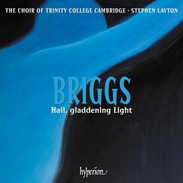Briggs - Hail, gladdening Light & Other Works | Hyperion CDA68440