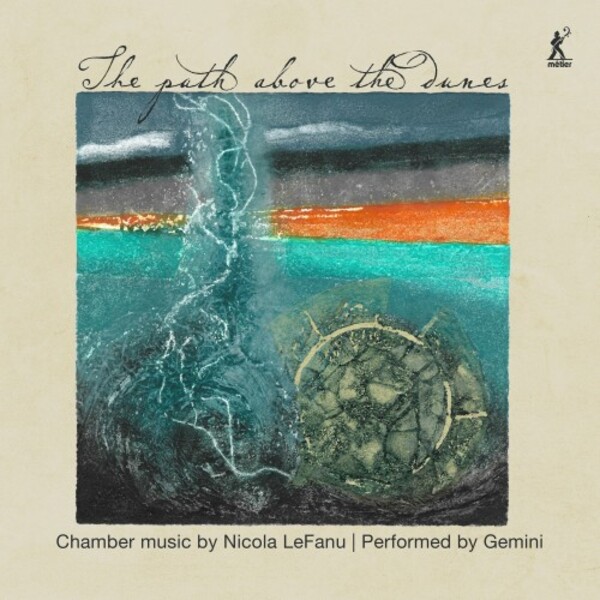 LeFanu - The path above the dunes: Chamber Music