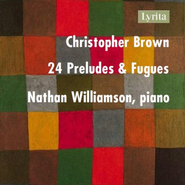 Christopher Brown - 24 Preludes & Fugues | Lyrita SRCD2431