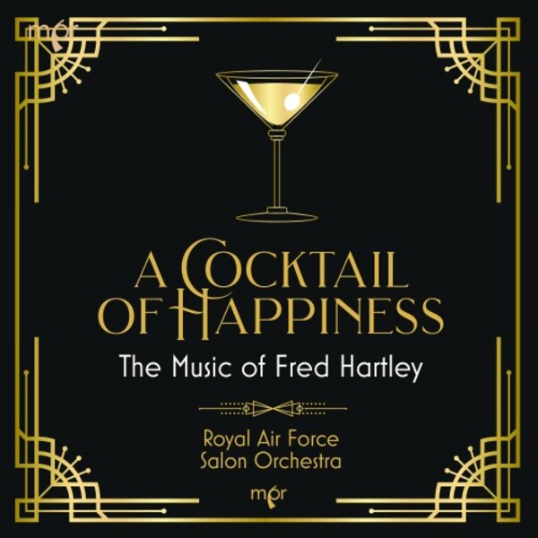 A Cocktail of Happiness: The Music of Fred Hartley | MPR RAFMRL023