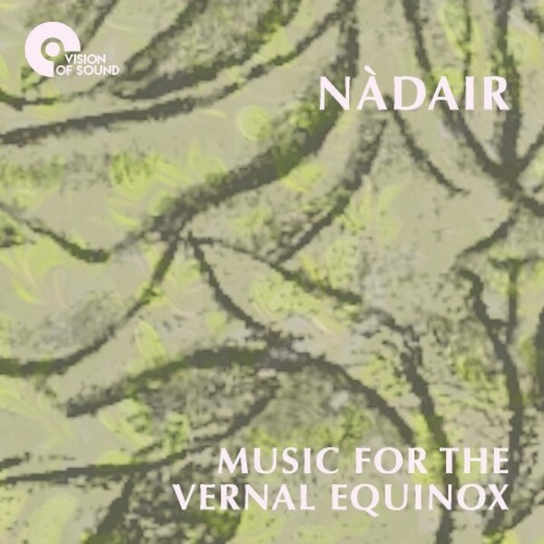Nadair: Music for the Vernal Equinox | Vision of Sound VOSCD007
