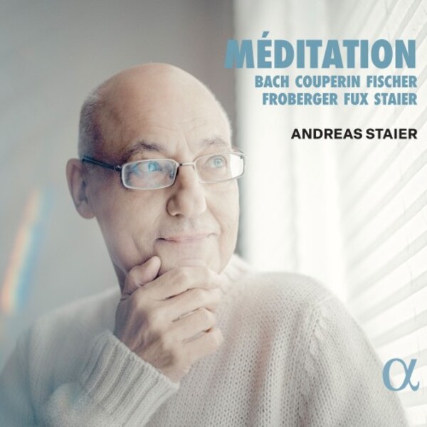 Meditation: JS Bach, L Couperin, Fischer, Froberger, Fux, Staier