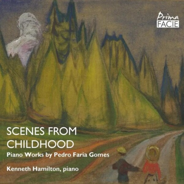 Faria Gomes - Scenes from Childhood: Piano Works | Prima Facie PFCD224