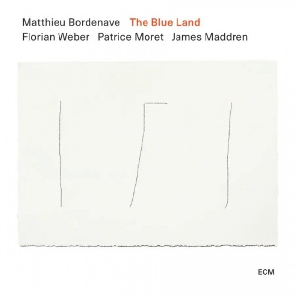 Matthieu Bordenave: The Blue Land | ECM 5862768