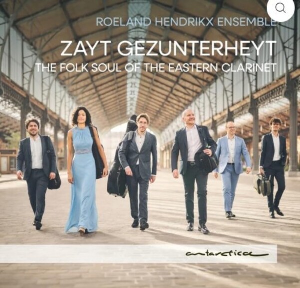 Zayt Gezunterheyt: The Folk Soul of the Eastern Clarinet | Antarctica AR054CD