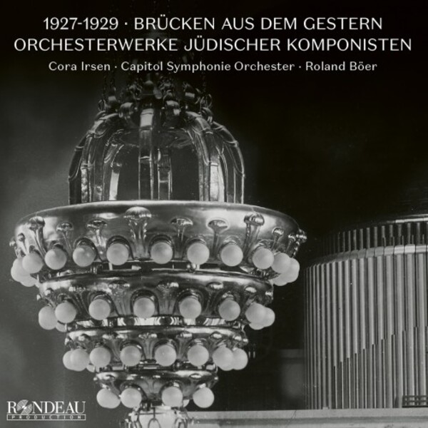 19271929: Brucken aus dem Gestern - Orchestral Works by Jewish Composers | Rondeau ROP6233