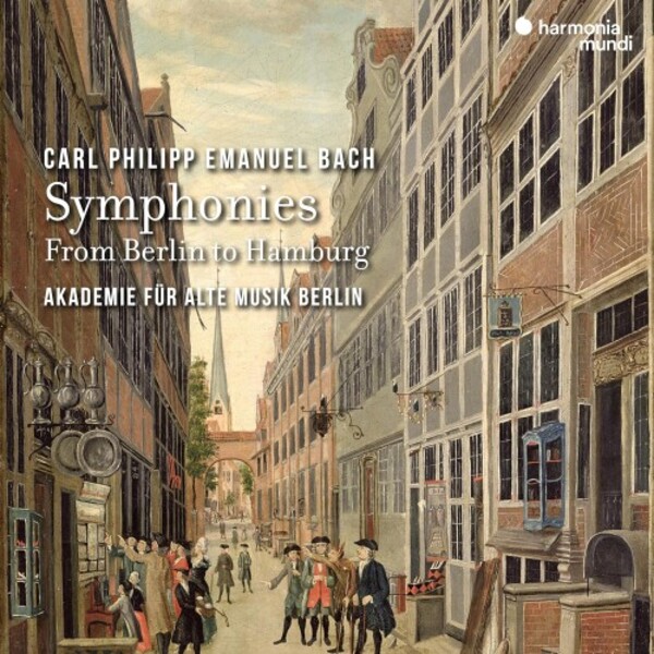 CPE Bach - Symphonies: From Berlin to Hamburg