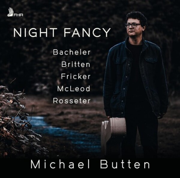 Night Fancy: Bacheler, Britten, Fricker, McLeod, Rosseter | First Hand Records FHR156