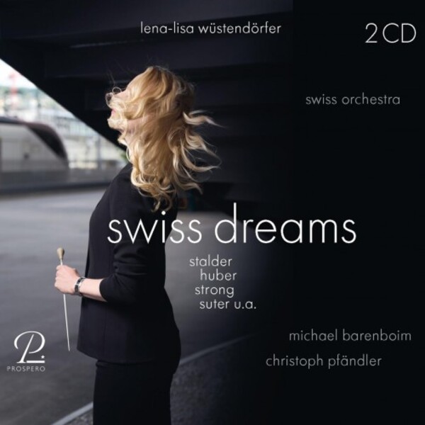 Swiss Dreams: Stalder, Huber, Strong, Suter, etc. | Prospero Classical PROSP0090