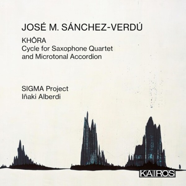 Sanchez-Verdu - KHORA for Saxophone Quartet and Microtonal Accordion | Kairos KAI0022011