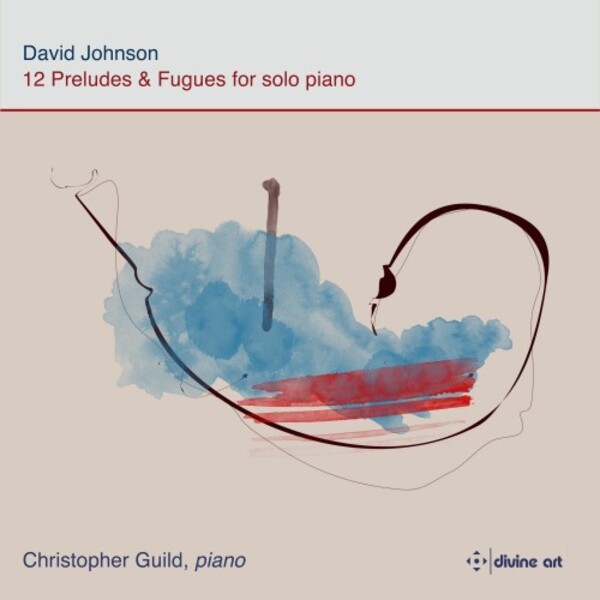 David Johnson - 12 Preludes & Fugues for Piano | Divine Art DDX21124
