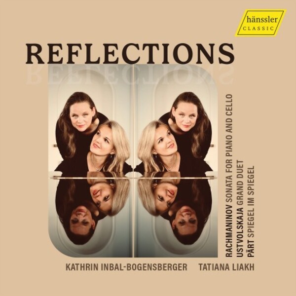 Reflections: Rachmaninov, Ustvolskaya, Part - Works for Cello & Piano | Haenssler Classic HC23070