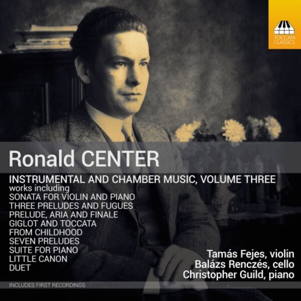 Center - Instrumental and Chamber Music Vol.3 | Toccata Classics TOCC0723