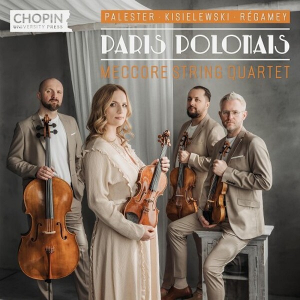 Paris polonais: Palester, Kisielewski, Regamey - String Quartets | Chopin University Press UMFCCD168