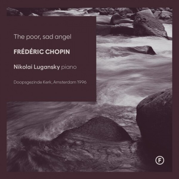Chopin - The Poor, Sad Angel: Piano Works | Fineline FL72417
