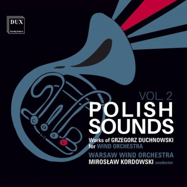Polish Sounds Vol.2: Duchnowski - Works for Wind Orchestra | Dux DUX1968