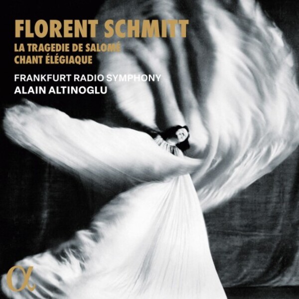 Schmitt - La Tragedie de Salome, Chant elegiaque | Alpha ALPHA941