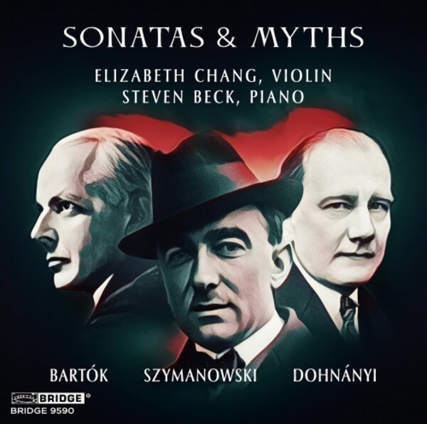 Sonatas & Myths: Bartok, Szymanowski, Dohnanyi | Bridge BRIDGE9590