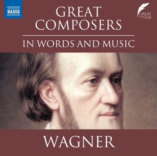 Great Composers in Words and Music: Wagner | Naxos 8578377