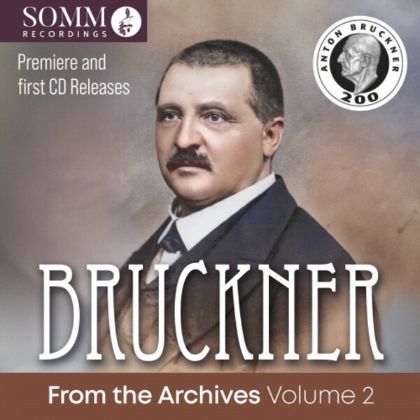 Bruckner from the Archives Vol.2: Mass no.2, Symphonies 0 & 2 | Somm ARIADNE50272