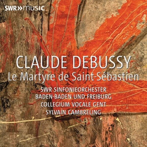 Debussy - Le Martyre de Saint-Sebastien | SWR Classic SWR19149CD