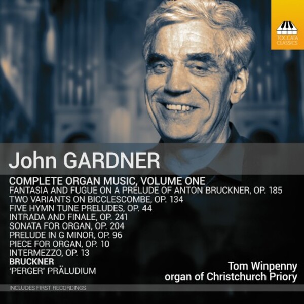 John Gardner - Complete Organ Music Vol.1 | Toccata Classics TOCC0724