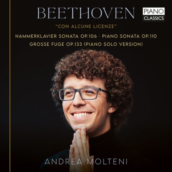 Beethoven - Con alcune licenze: Piano Sonatas, Grosse Fuge | Piano Classics PCL10309