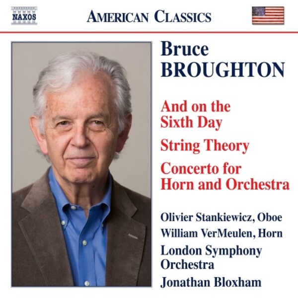 Broughton - And on the Sixth Day, String Theory, Horn Concerto | Naxos - American Classics 8559950