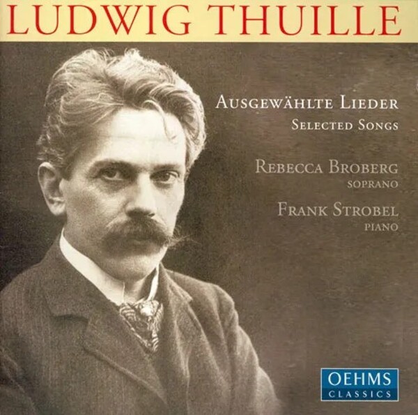 Ludwig Thuille - Songs for Voice and Piano | Oehms OC805