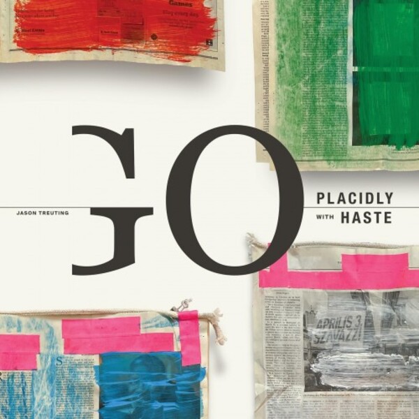 Treuting - Go Placidly with Haste (Vinyl LP) | Cantaloupe CA21194