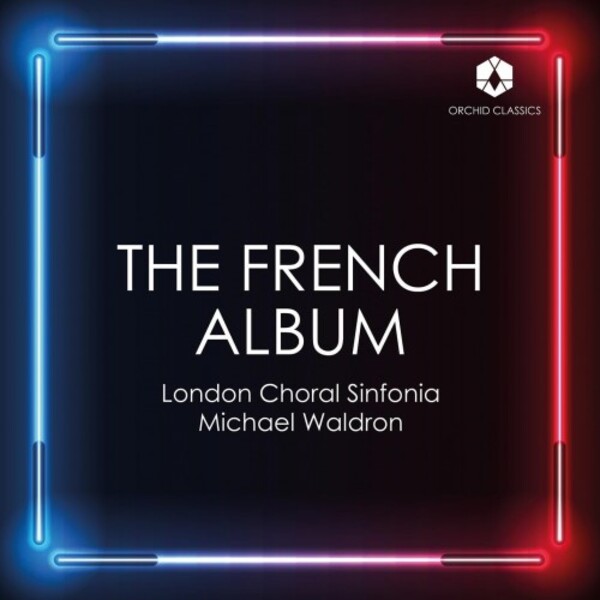 London Choral Sinfonia: The French Album