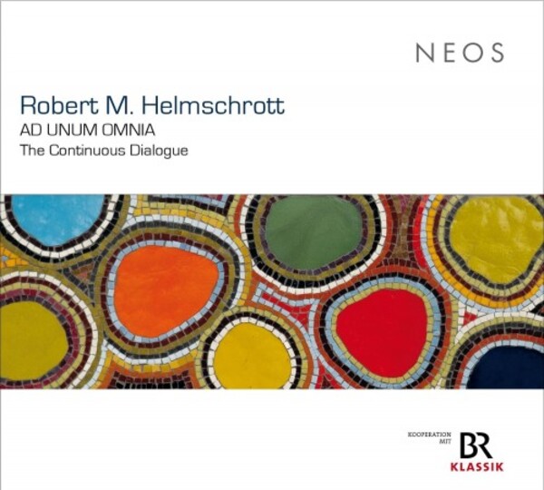 Helmschrott - Ad Unum omnia: The Continuous Dialogue