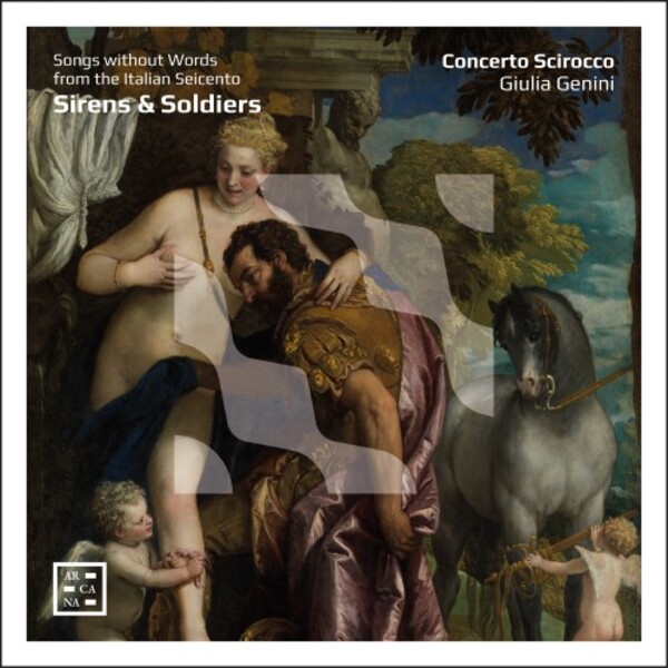 Sirens & Soldiers: Songs without Words from the Italian Seicento | Arcana A565