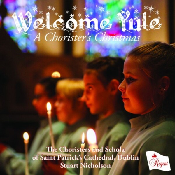 Welcome Yule: A Chorister�s Christmas | Regent Records REGCD587