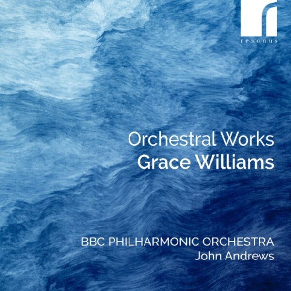 Grace Williams - Orchestral Works | Resonus Classics RES10349