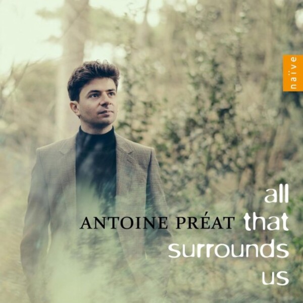 Antoine Preat: All That Surrounds Us