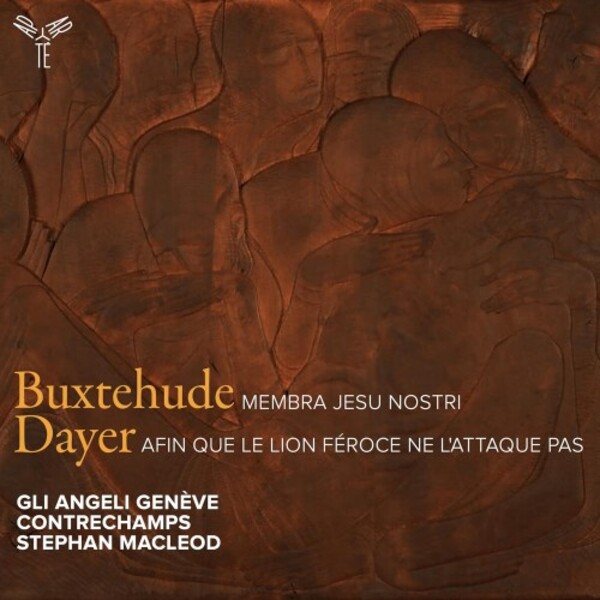 Buxtehude - Membra Jesu nostri; Dayer - Afin que le lion feroce