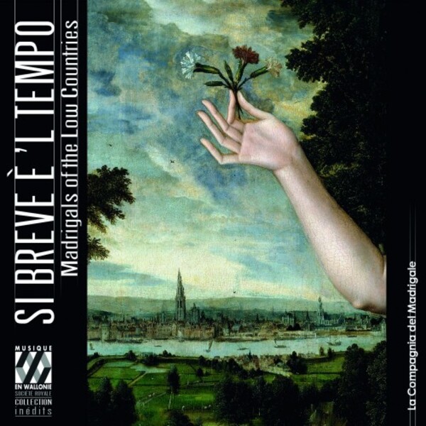 Si breve e �l tempo: Madrigals of the Low Countries