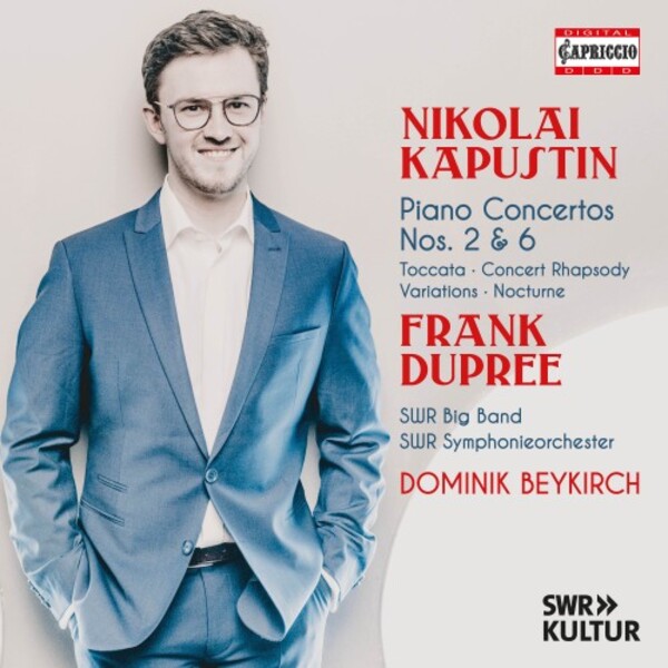 Kapustin - Piano Concertos 2 & 6, etc.